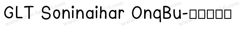 GLT Soninaihar OnqBu字体转换